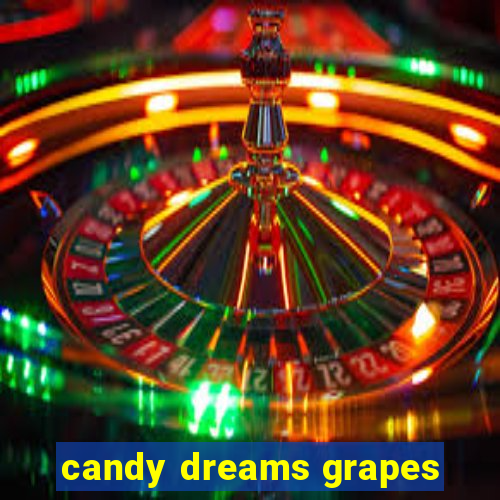 candy dreams grapes